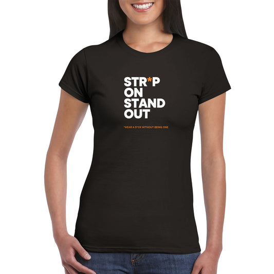 STRAP ON, STAND OUT - Maglietta classica donna